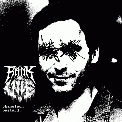 Rank And Vile : Chameleon Bastard. Rank And Vile : Chameleon Bastard.